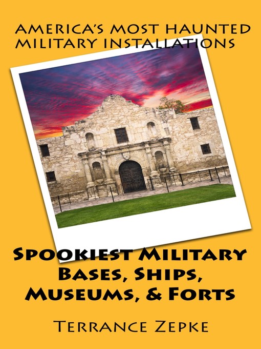 Title details for Spookiest Military Bases, Ships, Museums, & Forts by Terrance Zepke - Available
